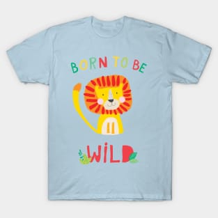 Born to be Wild T-Shirt